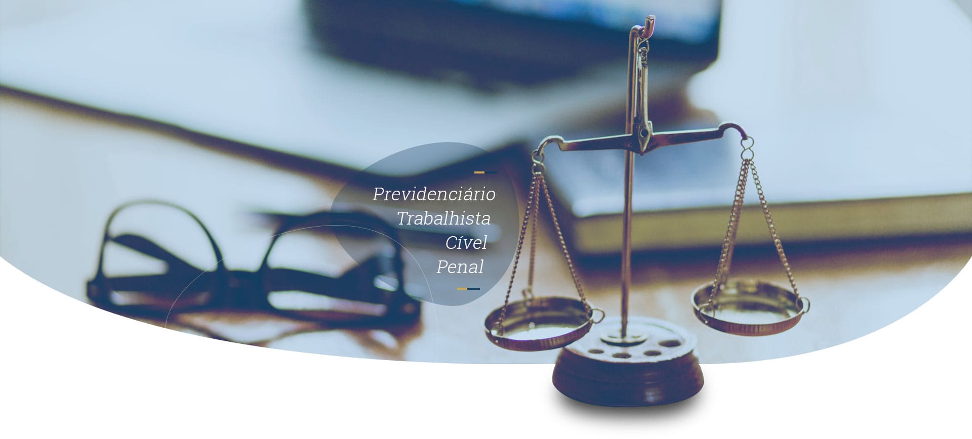 Previdenciário, Trabalhista, Cível, Penal